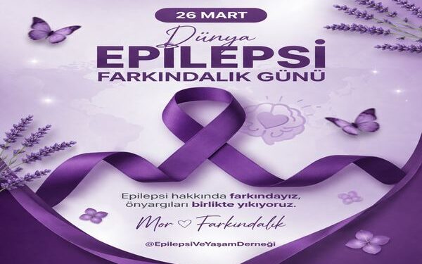 26 Mart Epilepsi Farkındalık Günü Ama Diğerlerinden Farklı Olacak