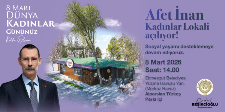 Afet İnan Kadınlar Lokali, 8 Mart Dünya Emekçi Kadınlar Günü’nde Açılıyor