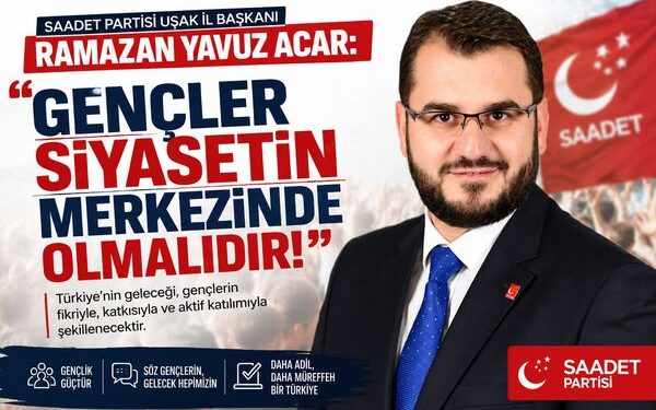 Saadet Partisi’nden Gençlere Aktif Siyaset Daveti