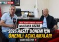 Mustafa Sezer: “Hasat Döneminde Üreticimizin Yanındayız”