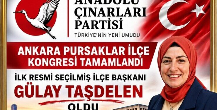 Pursaklar’da Anadolu Çınarları Partisi İlçe Kongresi Tamamlandı