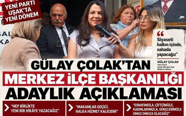 Gülay Çolak, Yeni Parti Uşak Merkez İlçe Başkanlığına Adaylığını Açıkladı
