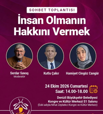 “İnsan Olmanın Hakkını Vermek” Denizli’de Konuşulacak